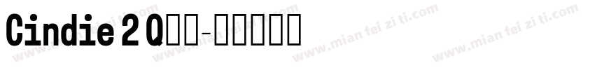 Cindie 2 Q字体字体转换